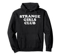 Strange Club Funny Weird Antisocial Hoodie - Minimalist Print Unisex - T-Shirt, Sweatshirt, Hoodie