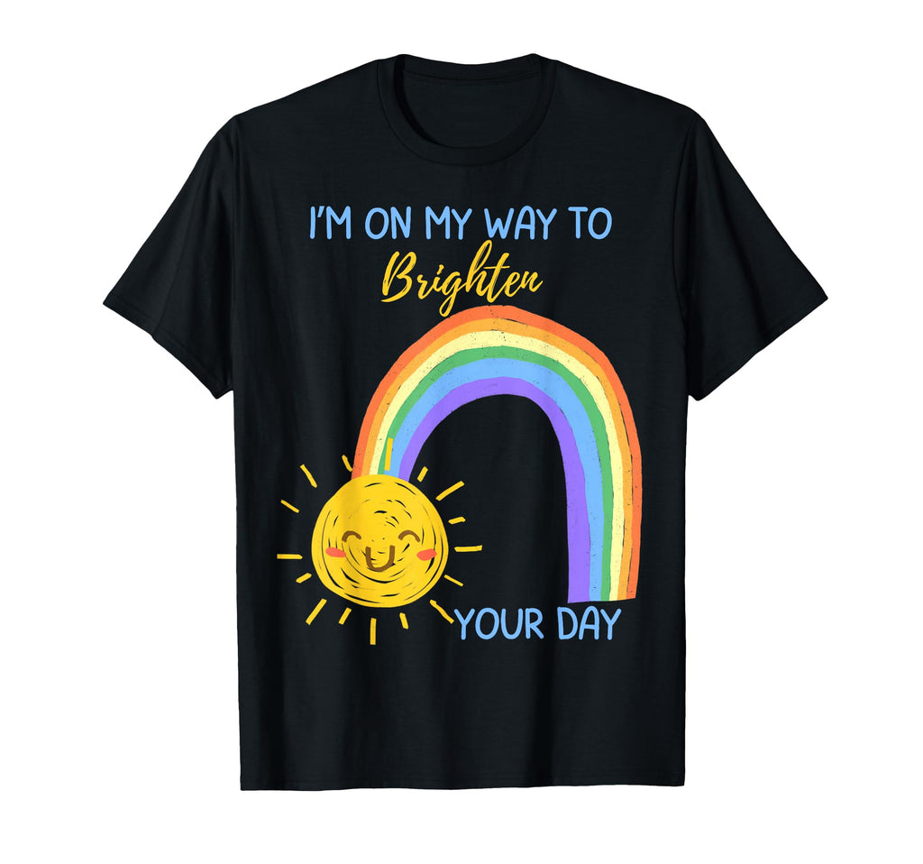 Im My Way To Brighten Your Day Positive T-Shirt - Minimalist Print Unisex - T-Shirt, Sweatshirt, Hoodie