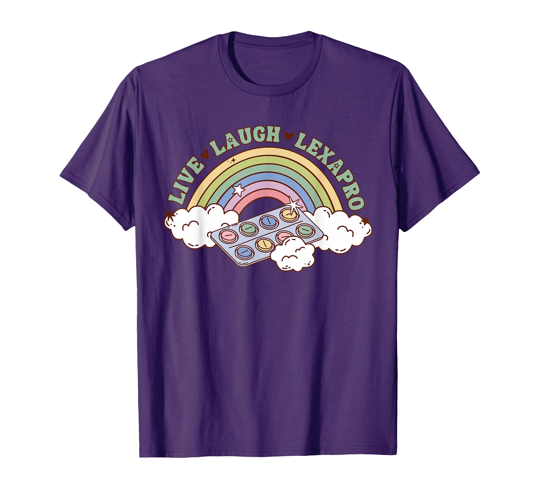 Rainbow Live Laugh Lexapro Mental T-Shirt - Fun Novelty Design Unisex - T-Shirt, Sweatshirt, Hoodie