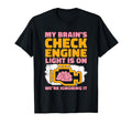 My Brains Check Engine Light Is T-Shirt - Streetwear Style for Adults - T-Shirt, Sweatshirt, Hoodie