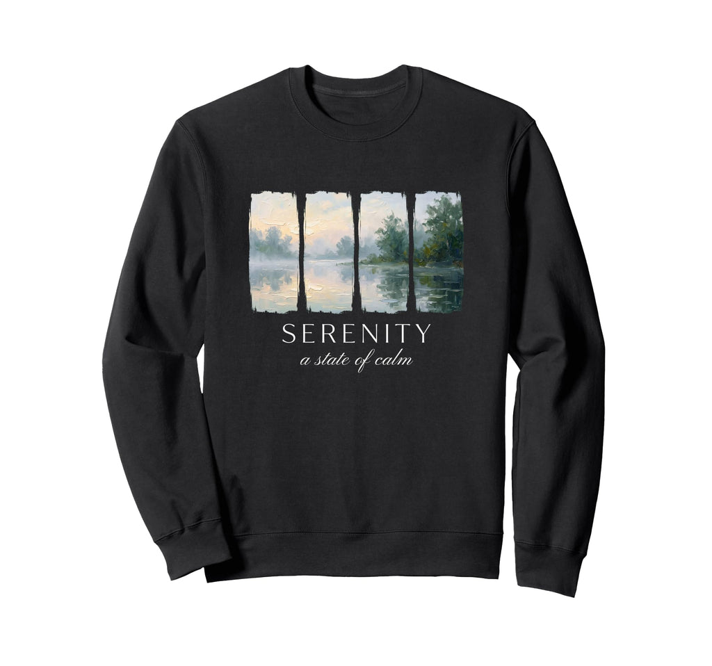 Serenity State Calm Peaceful Sweatshirt - Casual Everyday Wear Unisex - T-Shirt, Sweatshirt, Hoodie