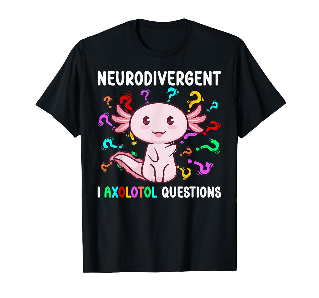 Neurodivergent Funny Neurodiversity T-Shirt - Fun Novelty Design Men Women - T-Shirt, Sweatshirt, Hoodie