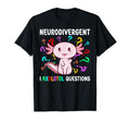 Neurodivergent Funny Neurodiversity T-Shirt - Fun Novelty Design Men Women - T-Shirt, Sweatshirt, Hoodie