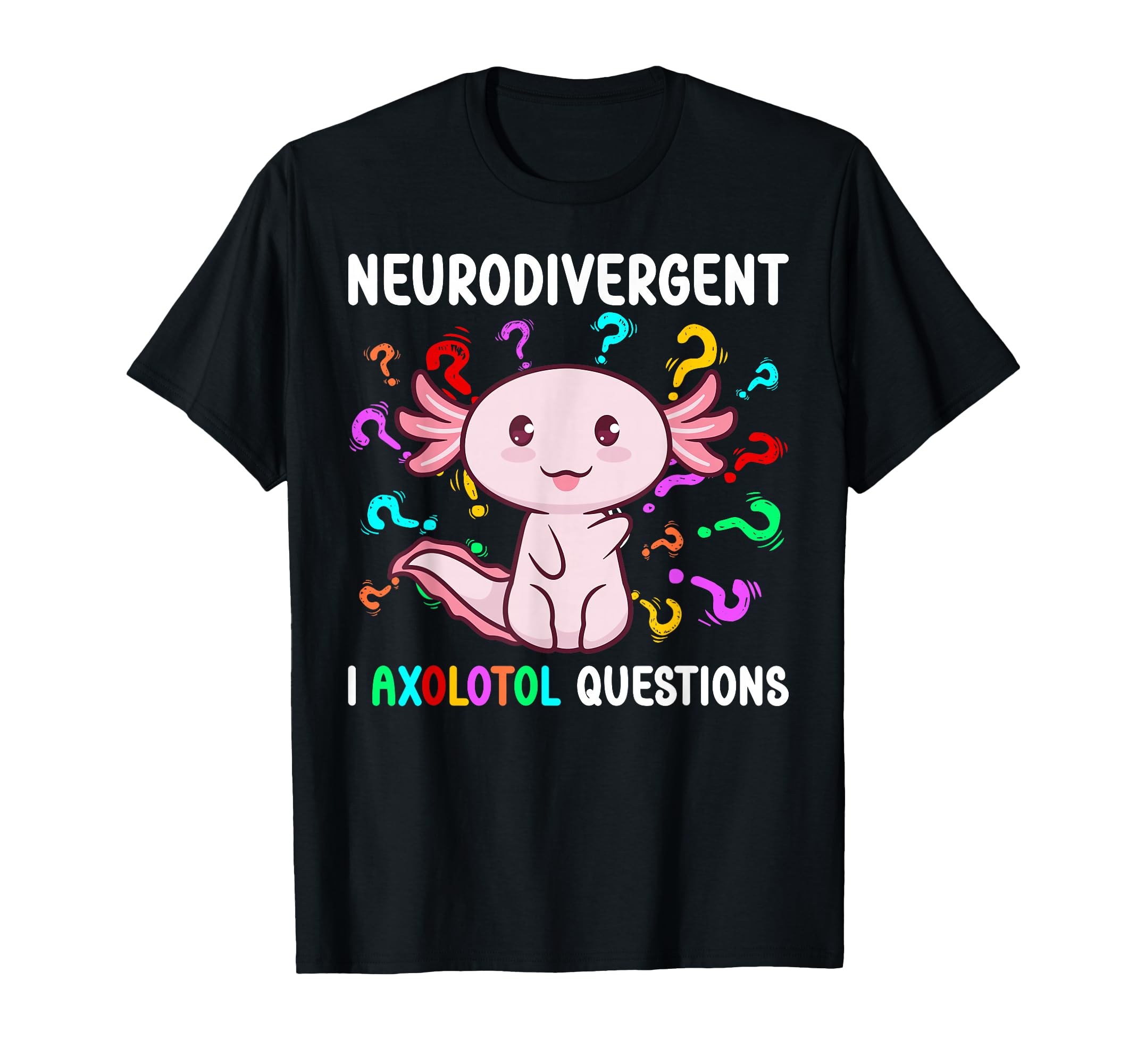 Neurodivergent Funny Neurodiversity T-Shirt - Fun Novelty Design Men Women - T-Shirt, Sweatshirt, Hoodie