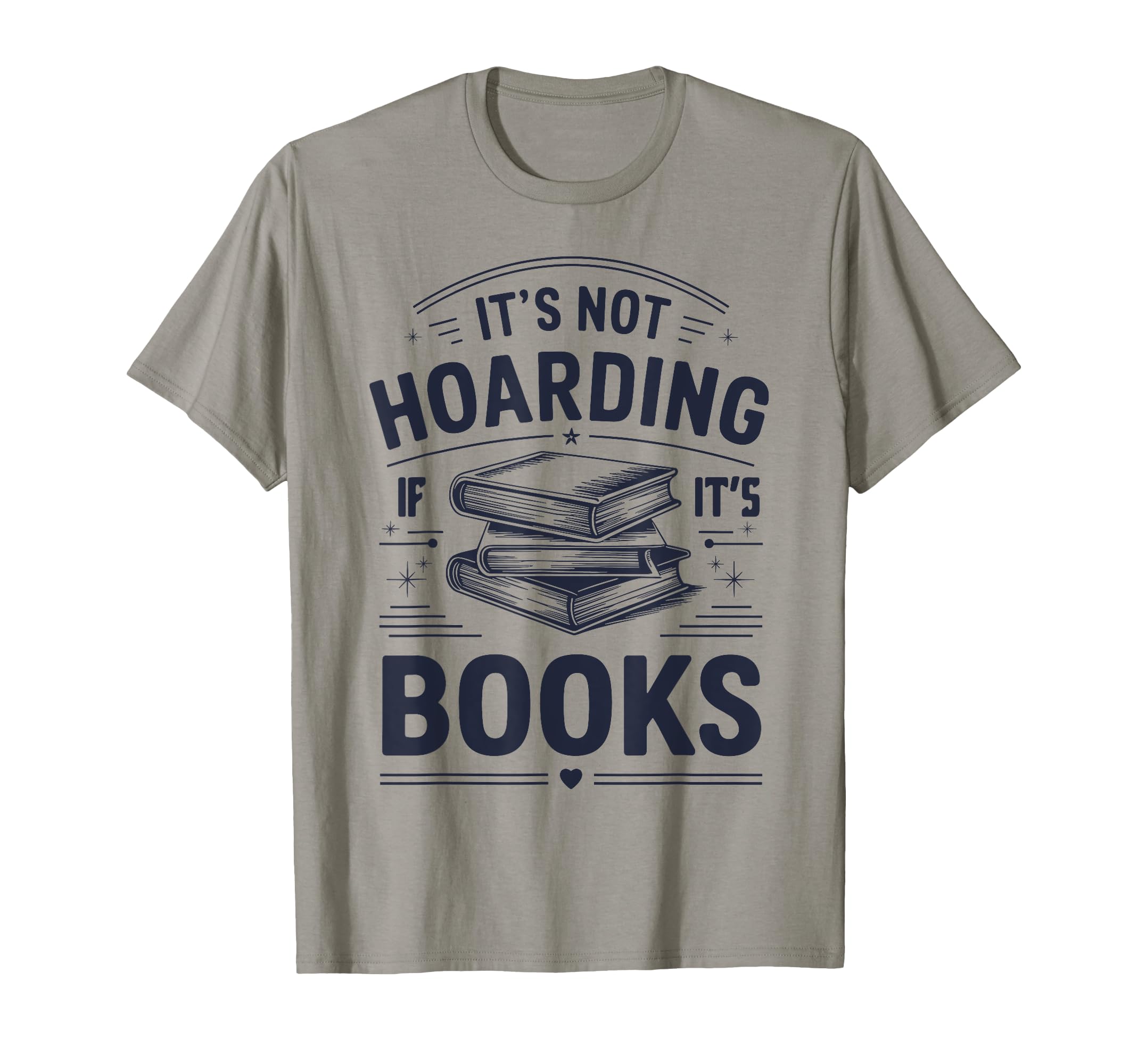 Its Not Hoarding If Its Books Typography T-Shirt - Graphic Print for Adults - T-Shirt, Sweatshirt, Hoodie