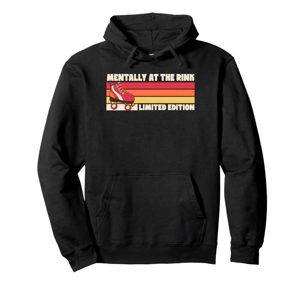 Mentally Rink Roller Skating Hoodie - Custom Art Print Men Women - T-Shirt, Sweatshirt, Hoodie