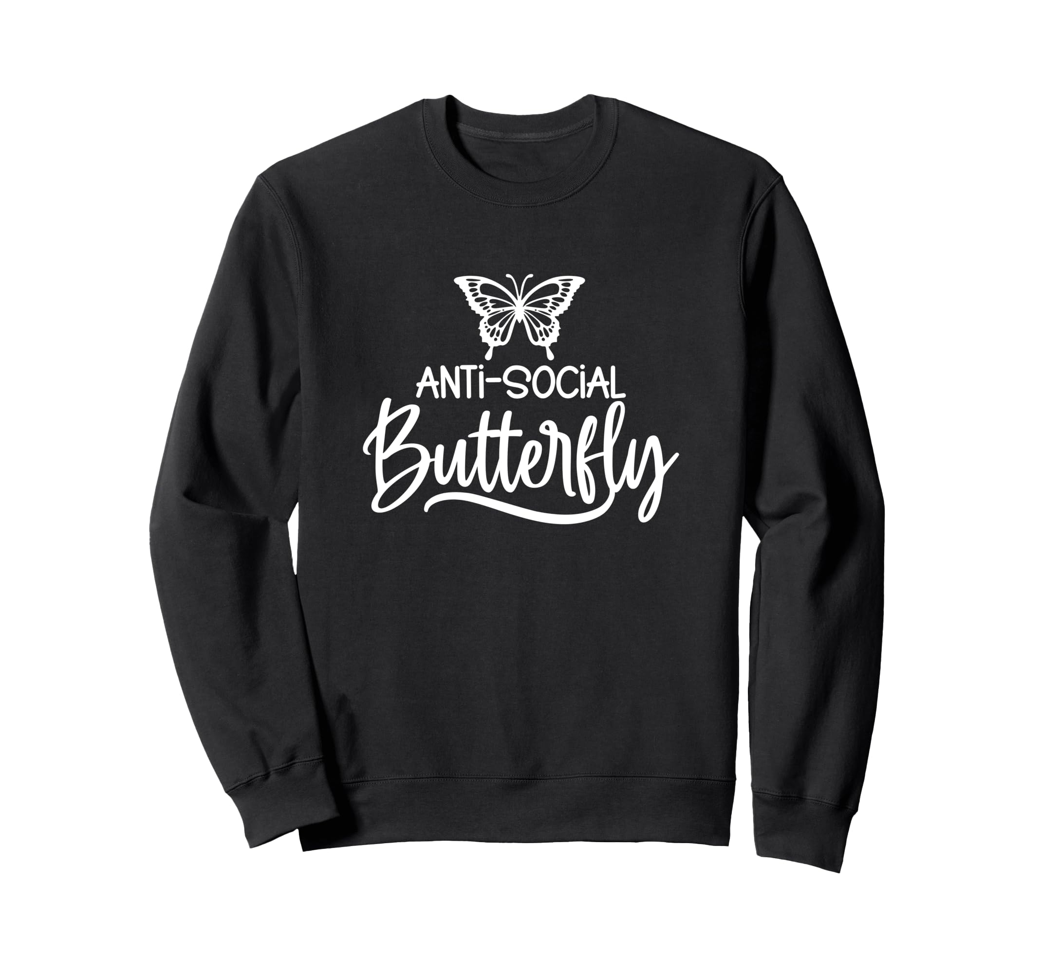 Anti Social Butterfly Funny Introvert Sweatshirt - Streetwear Style Unisex - T-Shirt, Sweatshirt, Hoodie