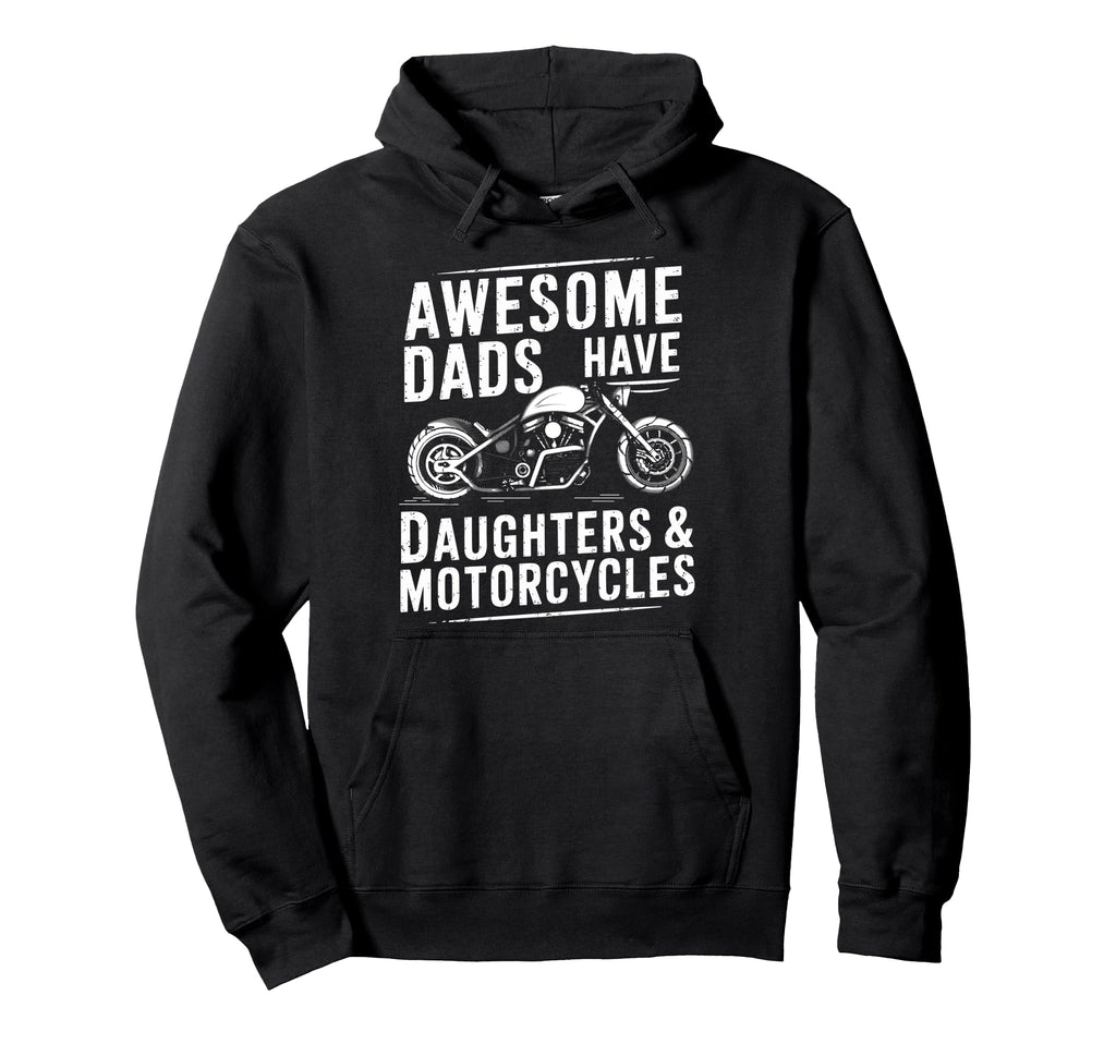 Awesome Dads Have Daughters Motorcycles Hoodie - Custom Art Print Unisex - T-Shirt, Sweatshirt, Hoodie