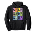 Self Care Club Self Love Mental Health Hoodie - Minimalist Print Men Women - T-Shirt, Sweatshirt, Hoodie
