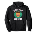 Funny Coffee First Caffeine Hoodie - Aesthetic Graphic Men Women - T-Shirt, Sweatshirt, Hoodie