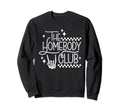 Homebody Club Introvert Funny Sweatshirt - Streetwear Style for Adults - T-Shirt, Sweatshirt, Hoodie