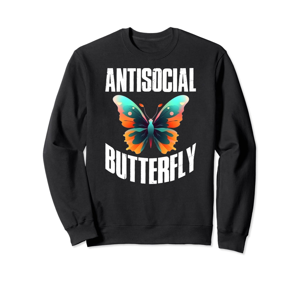 Antisocial Butterfly Sweatshirt - Novelty Apparel Men Women - T-Shirt, Sweatshirt, Hoodie