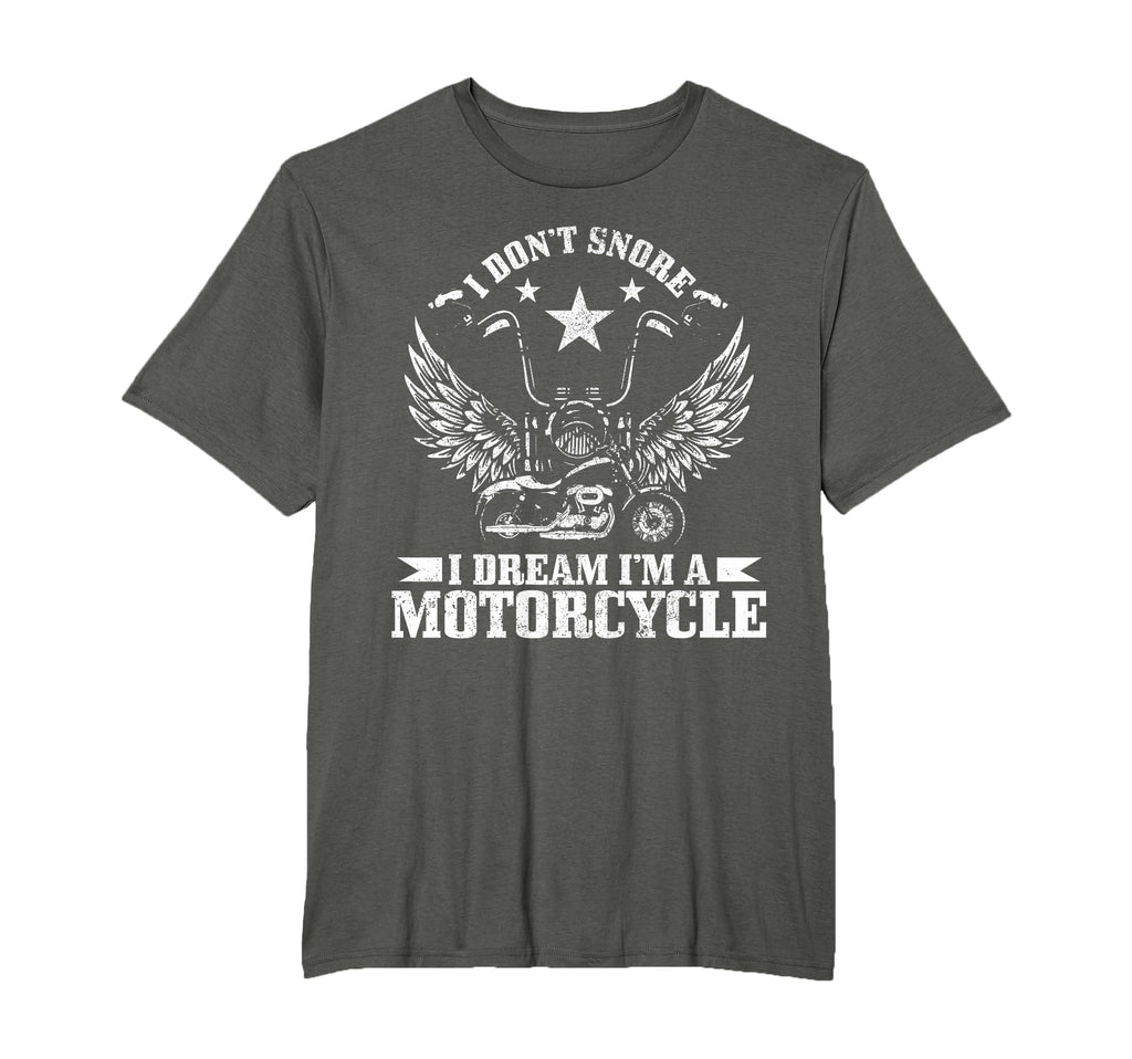 I Dont Snore I Dream Im Motorcycle T-Shirt - Fun Novelty Design Men Women - T-Shirt, Sweatshirt, Hoodie
