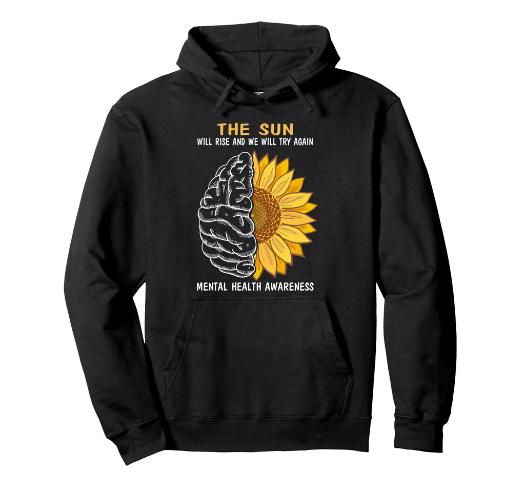 Sun Will Rise Mental Health Awareness Hoodie - Minimalist Print Unisex - T-Shirt, Sweatshirt, Hoodie