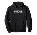 Motorcycles White Text Hobby Hoodie - Graphic Print for Adults - T-Shirt, Sweatshirt, Hoodie