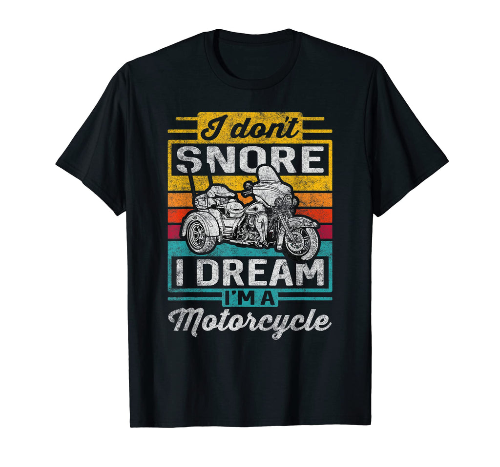 I Dont Snore I Dream Im Motorcycle T-Shirt - Graphic Print for Adults - T-Shirt, Sweatshirt, Hoodie