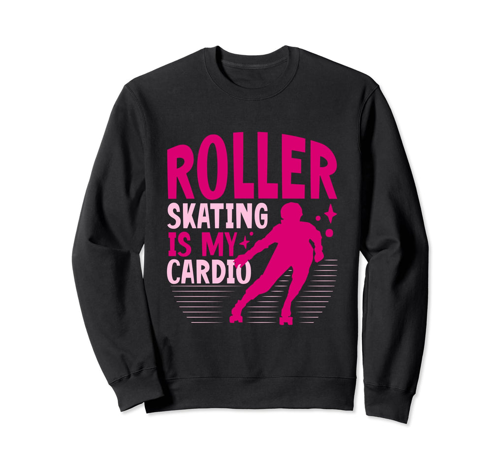 Roller Skating Is My Cardio Roller Sweatshirt - Aesthetic Graphic Unisex - T-Shirt, Sweatshirt, Hoodie
