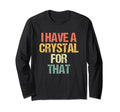 I Have Crystal That Energy T-Shirt - Casual Everyday Wear for Adults - T-Shirt, Sweatshirt, Hoodie