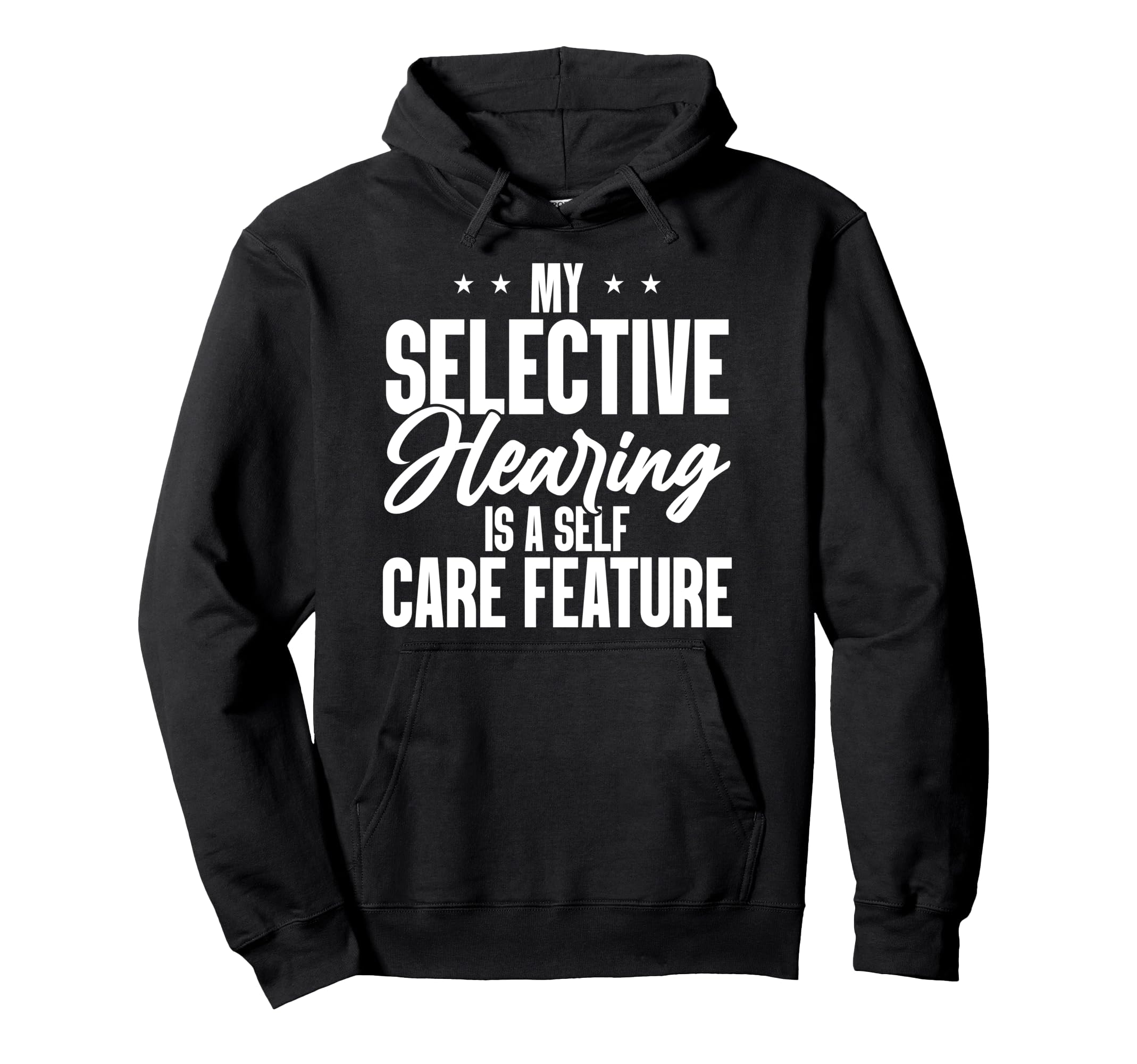 My Selective Hearing Is Self Care Hoodie - Aesthetic Graphic Men Women - T-Shirt, Sweatshirt, Hoodie