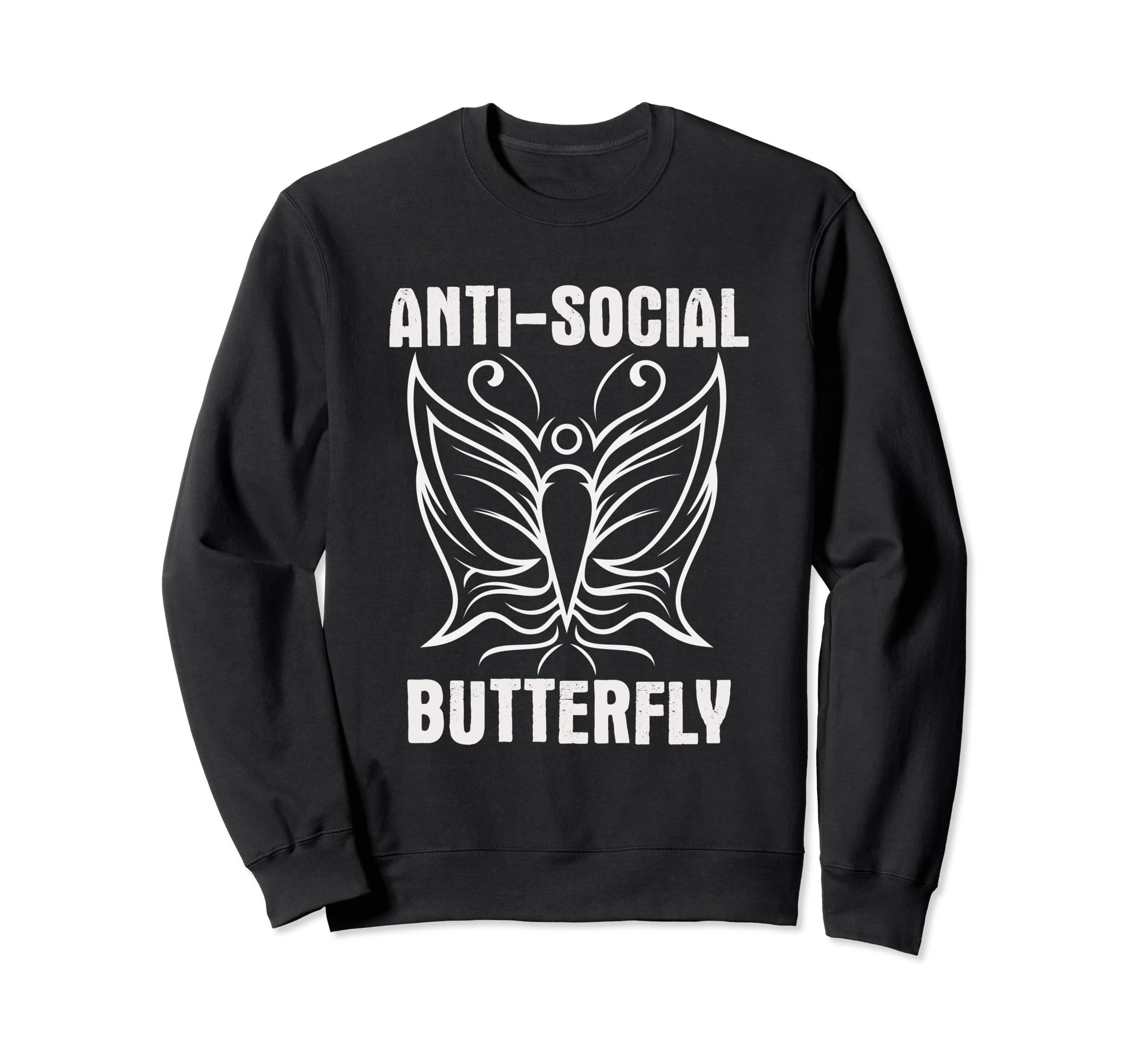 Anti Social Butterfly Funny Butterfly Sweatshirt - Novelty Apparel Unisex - T-Shirt, Sweatshirt, Hoodie