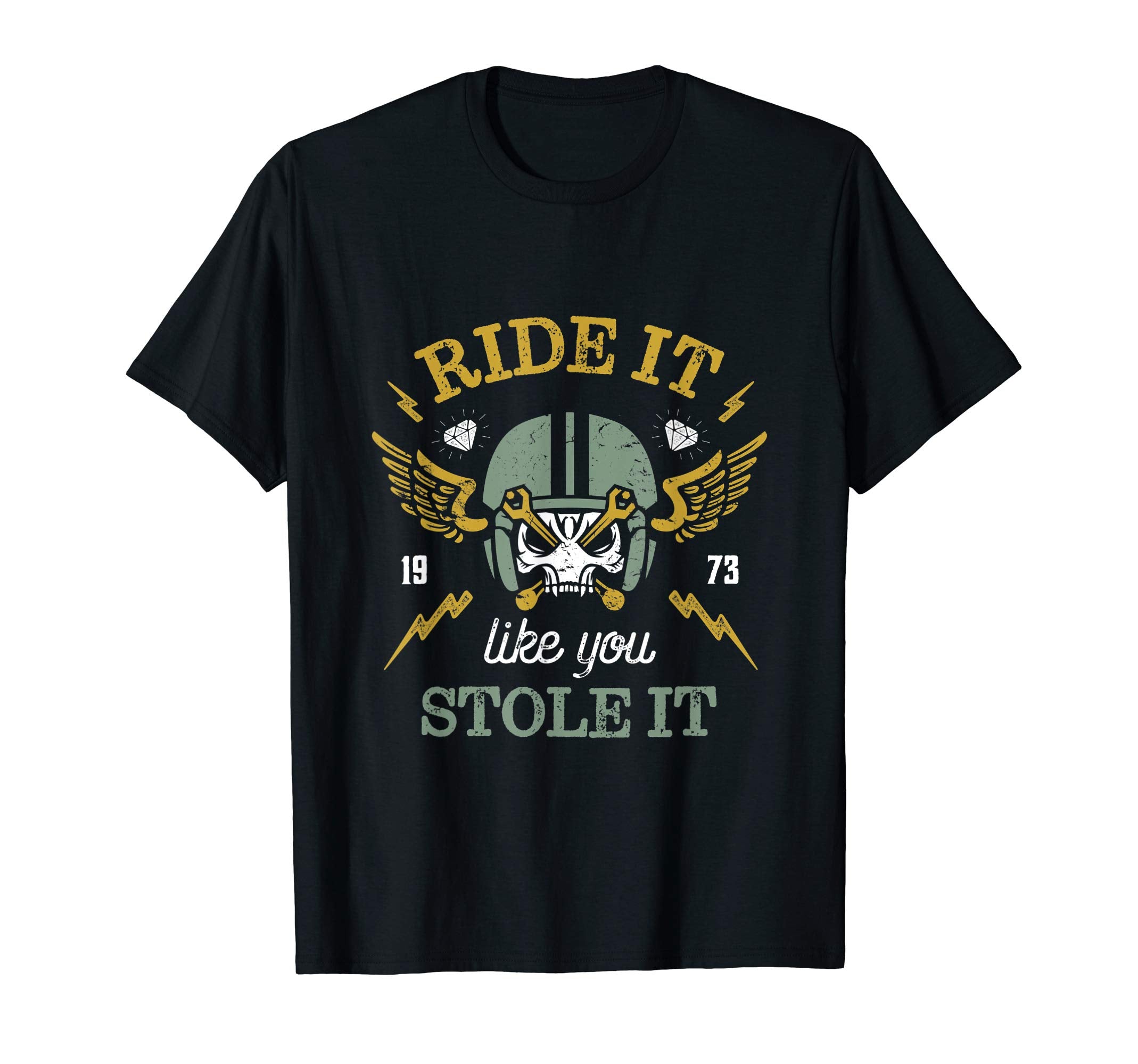Ride It Like You Stole It Motorcycle T-Shirt - Trendy Graphic Unisex - T-Shirt, Sweatshirt, Hoodie