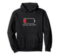 Social Battery Low Funny Introvert Hoodie - Novelty Apparel Men Women - T-Shirt, Sweatshirt, Hoodie