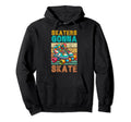 Skaters Gonna Skate Roller Skating Hoodie - Fun Novelty Design for Adults - T-Shirt, Sweatshirt, Hoodie