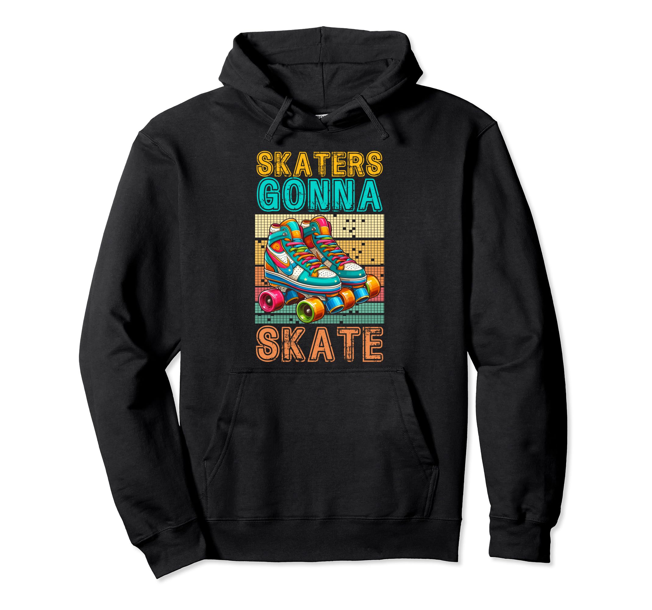 Skaters Gonna Skate Roller Skating Hoodie - Fun Novelty Design for Adults - T-Shirt, Sweatshirt, Hoodie