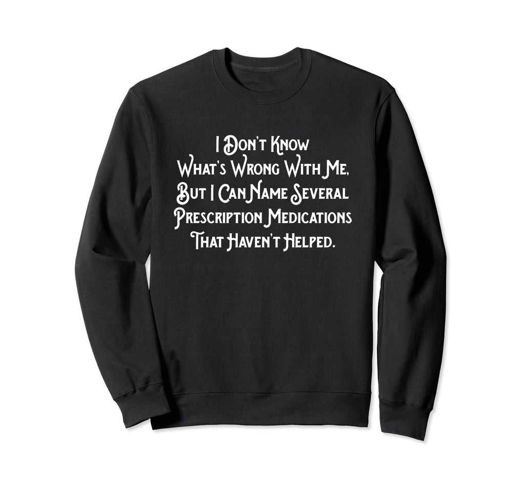 I Dont Know Whats Wrong Me Mental Sweatshirt - Trendy Graphic for Adults - T-Shirt, Sweatshirt, Hoodie