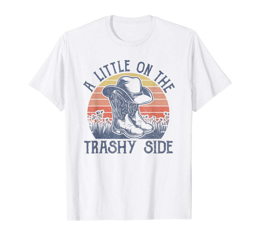 Little Trashy Side Cowboy Hat Country Music T-Shirt - Graphic Print Unisex - T-Shirt, Sweatshirt, Hoodie