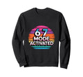 67 Mode Activated Meme Sweatshirt - Unique Graphic Unisex - T-Shirt, Sweatshirt, Hoodie