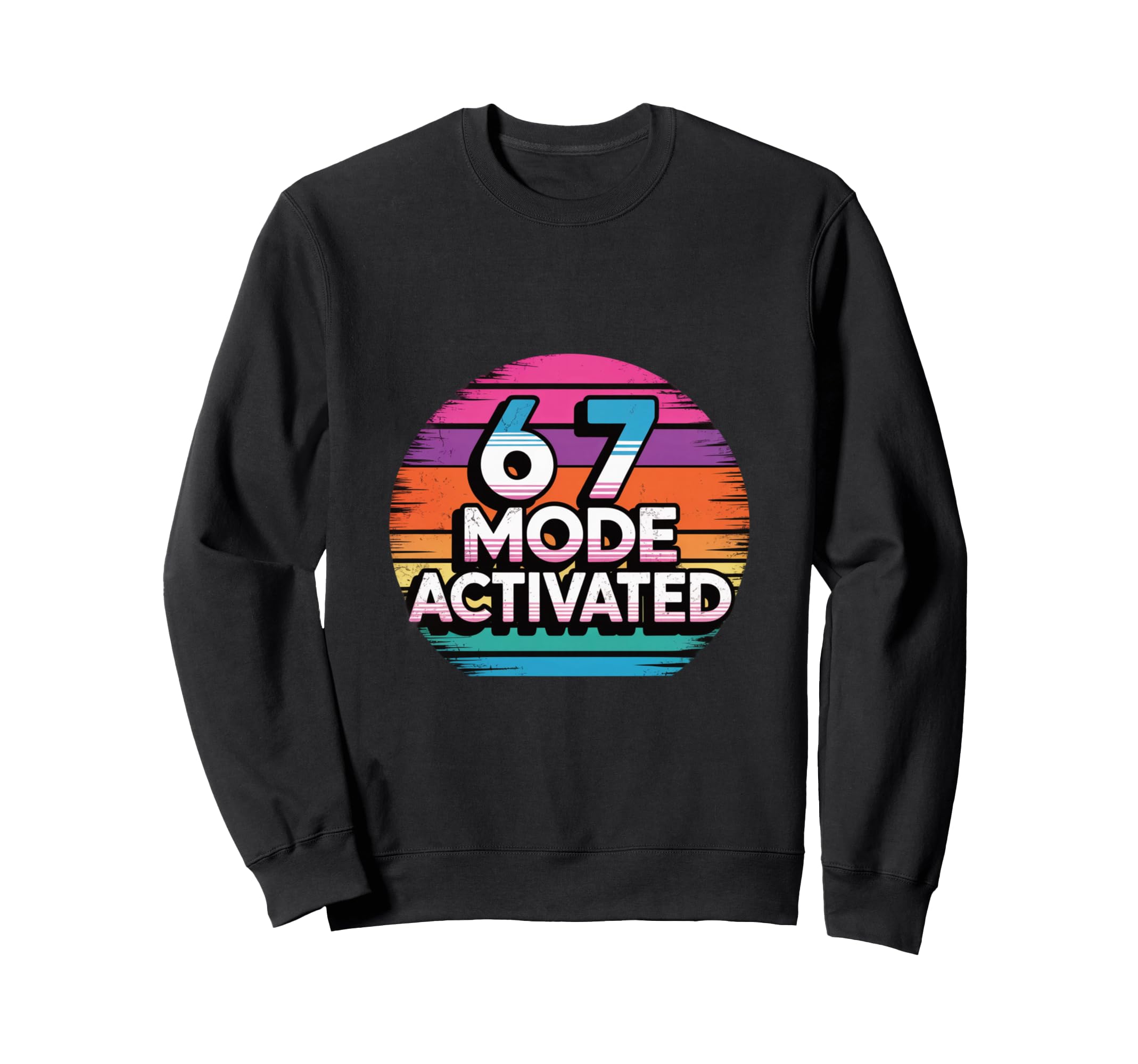 67 Mode Activated Meme Sweatshirt - Unique Graphic Unisex - T-Shirt, Sweatshirt, Hoodie