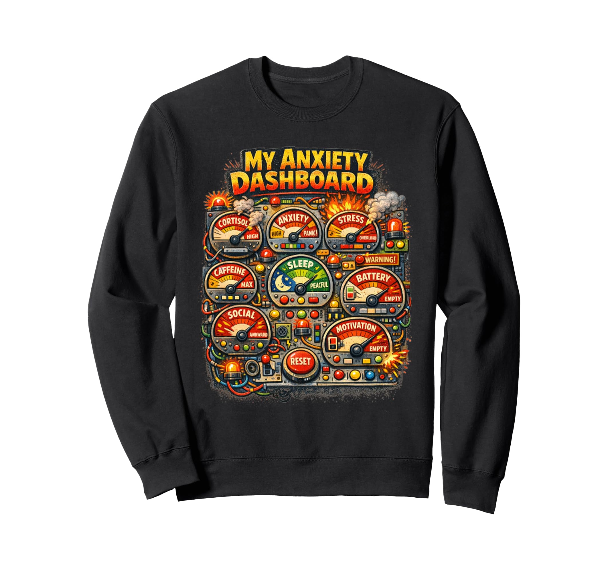 My Anxiety Dashboard Funny Mental Health Sweatshirt - Graphic Print Unisex - T-Shirt, Sweatshirt, Hoodie