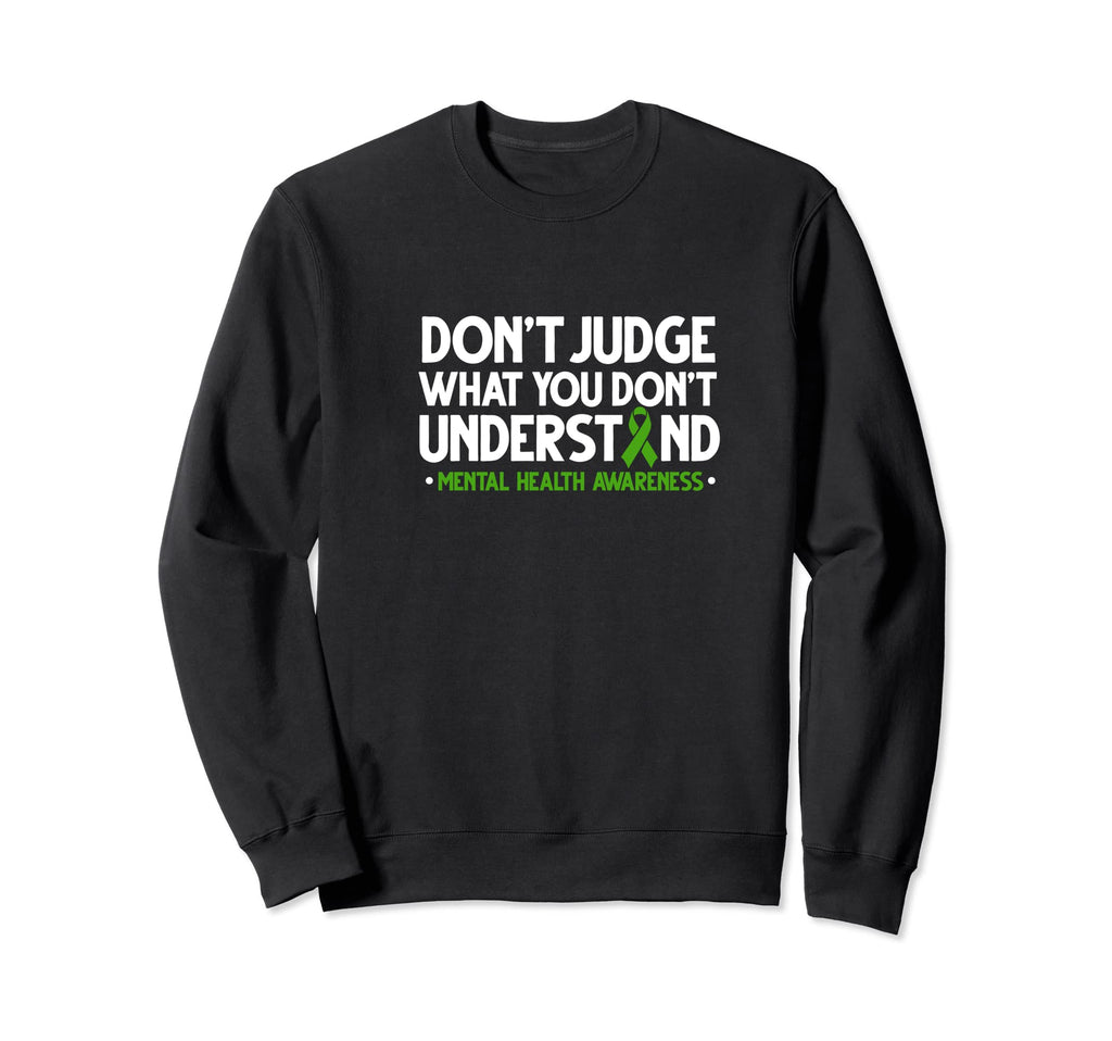 Dont Judge What You Dont Sweatshirt - Fun Novelty Design for Adults - T-Shirt, Sweatshirt, Hoodie