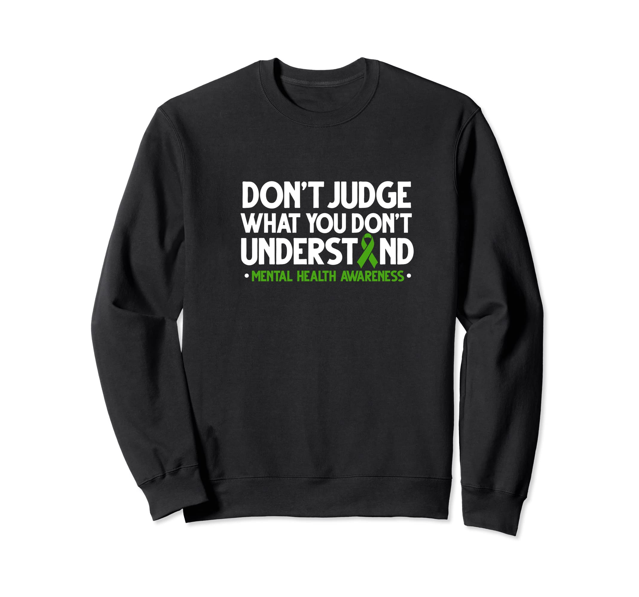 Dont Judge What You Dont Sweatshirt - Fun Novelty Design for Adults - T-Shirt, Sweatshirt, Hoodie