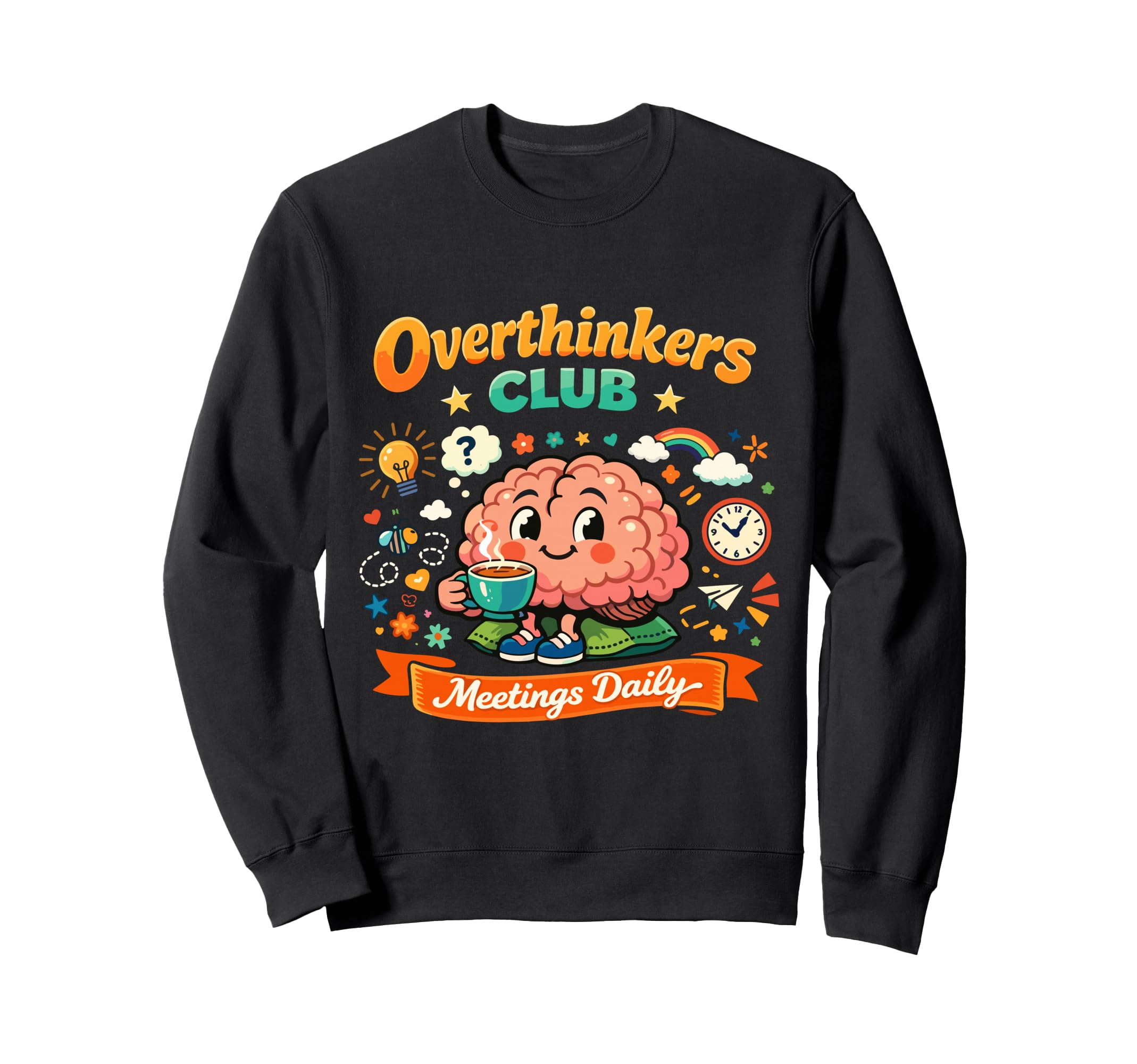 Funny Overthinkers Club Meetings Sweatshirt - Graphic Print Men Women - T-Shirt, Sweatshirt, Hoodie