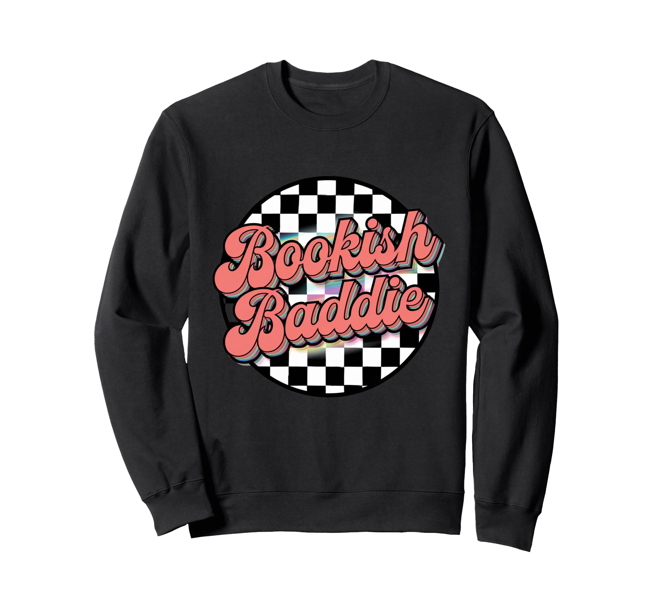 Bookish Baddie Aesthetic Typography Sweatshirt - Graphic Print for Adults - T-Shirt, Sweatshirt, Hoodie