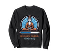 Meditation Loading Please Hold Zen Sweatshirt - Fun Novelty Design Unisex - T-Shirt, Sweatshirt, Hoodie