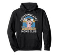 Overstimulated Moms Club Mom Hoodie - Casual Everyday Wear Men Women - T-Shirt, Sweatshirt, Hoodie