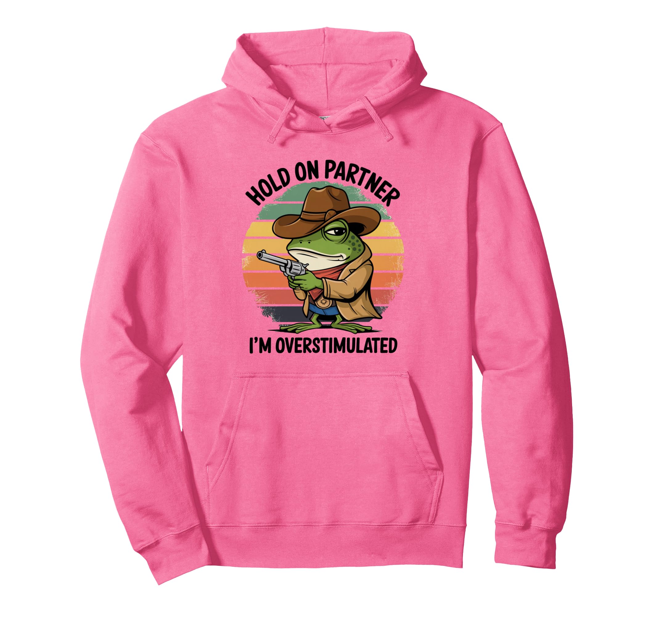 Hold Partner Im Overstimulated Cowboy Hoodie - Novelty Apparel for Adults - T-Shirt, Sweatshirt, Hoodie