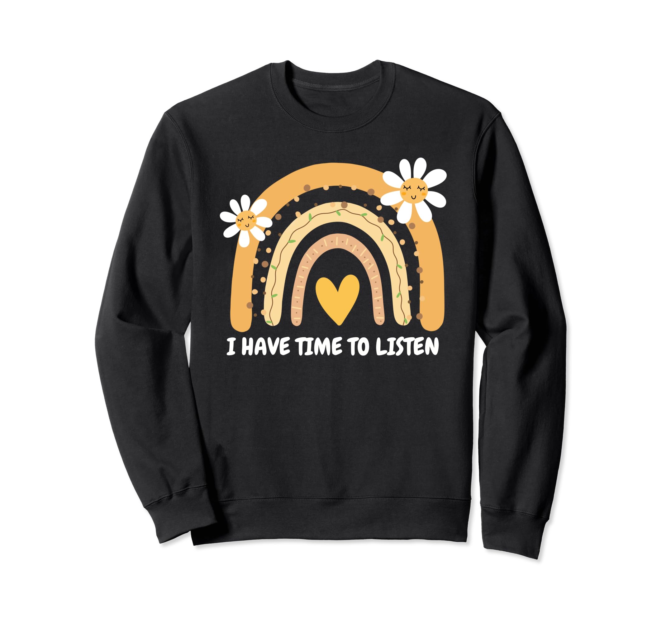 I Have Time To Listen Mental Health Sweatshirt - Aesthetic Graphic Unisex - T-Shirt, Sweatshirt, Hoodie