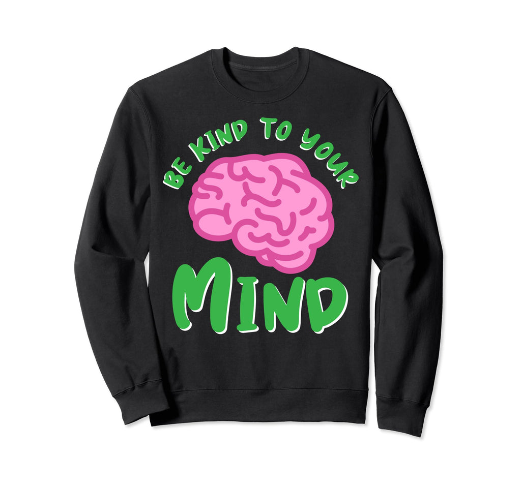 Kind To Mind Depression Mental Sweatshirt - Streetwear Style for Adults - T-Shirt, Sweatshirt, Hoodie