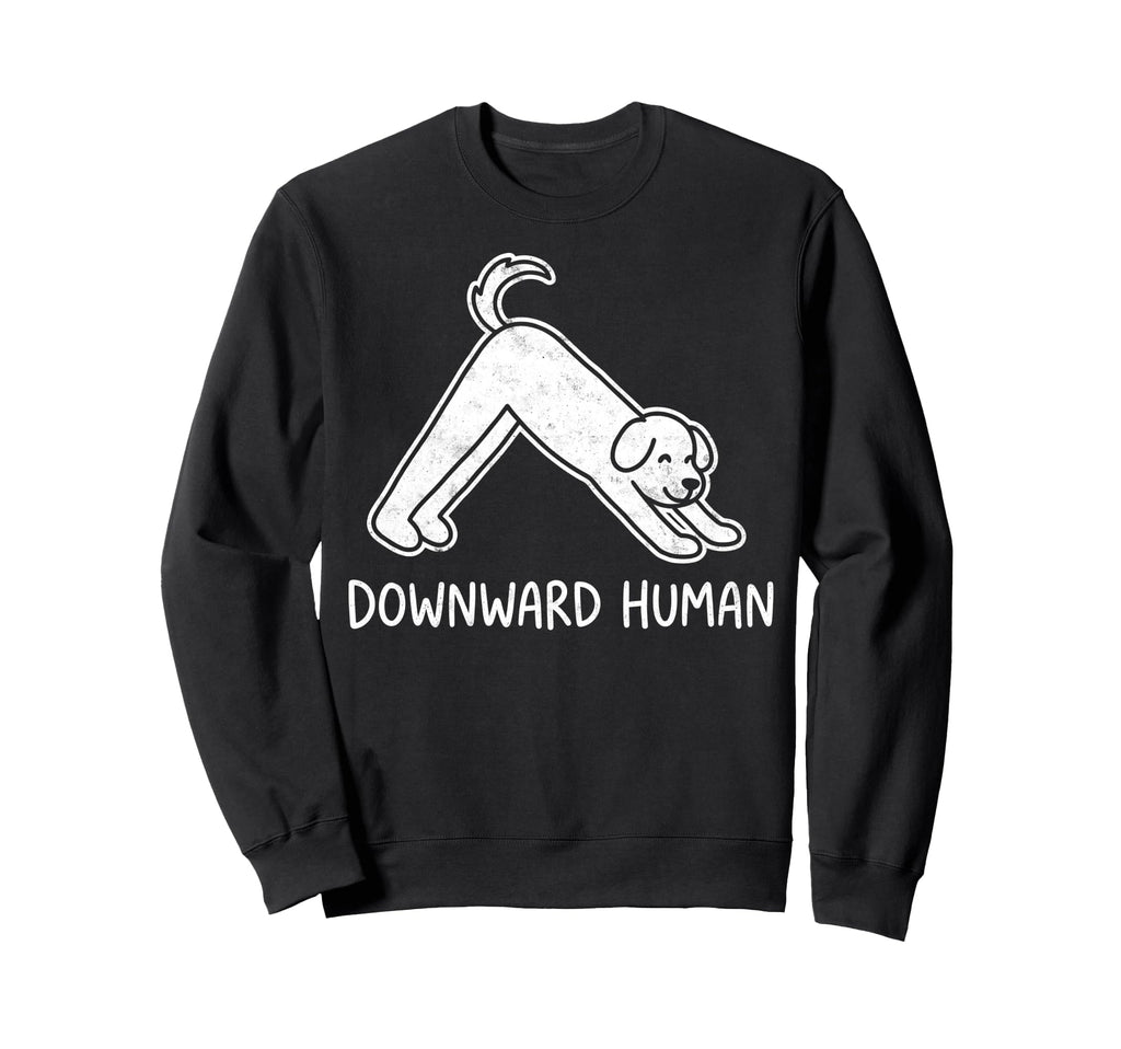 Funny Dog Yoga Downward Human Sweatshirt - Minimalist Print Men Women - T-Shirt, Sweatshirt, Hoodie