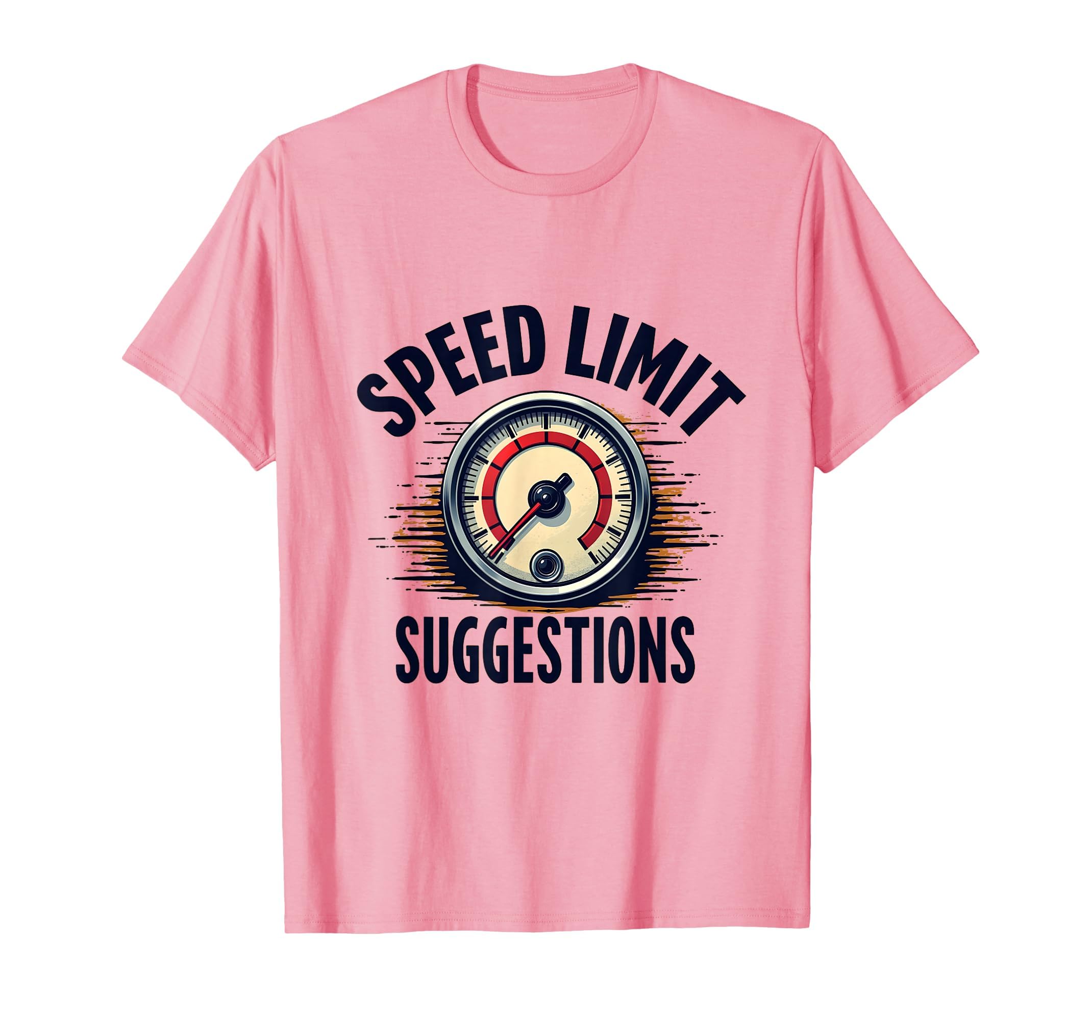 Speed Limit Suggestions Funny Car T-Shirt - Unique Graphic for Adults - T-Shirt, Sweatshirt, Hoodie