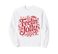 Red Feelin Jolly Distressed Holiday Sweatshirt - Unique Graphic Men Women - T-Shirt, Sweatshirt, Hoodie