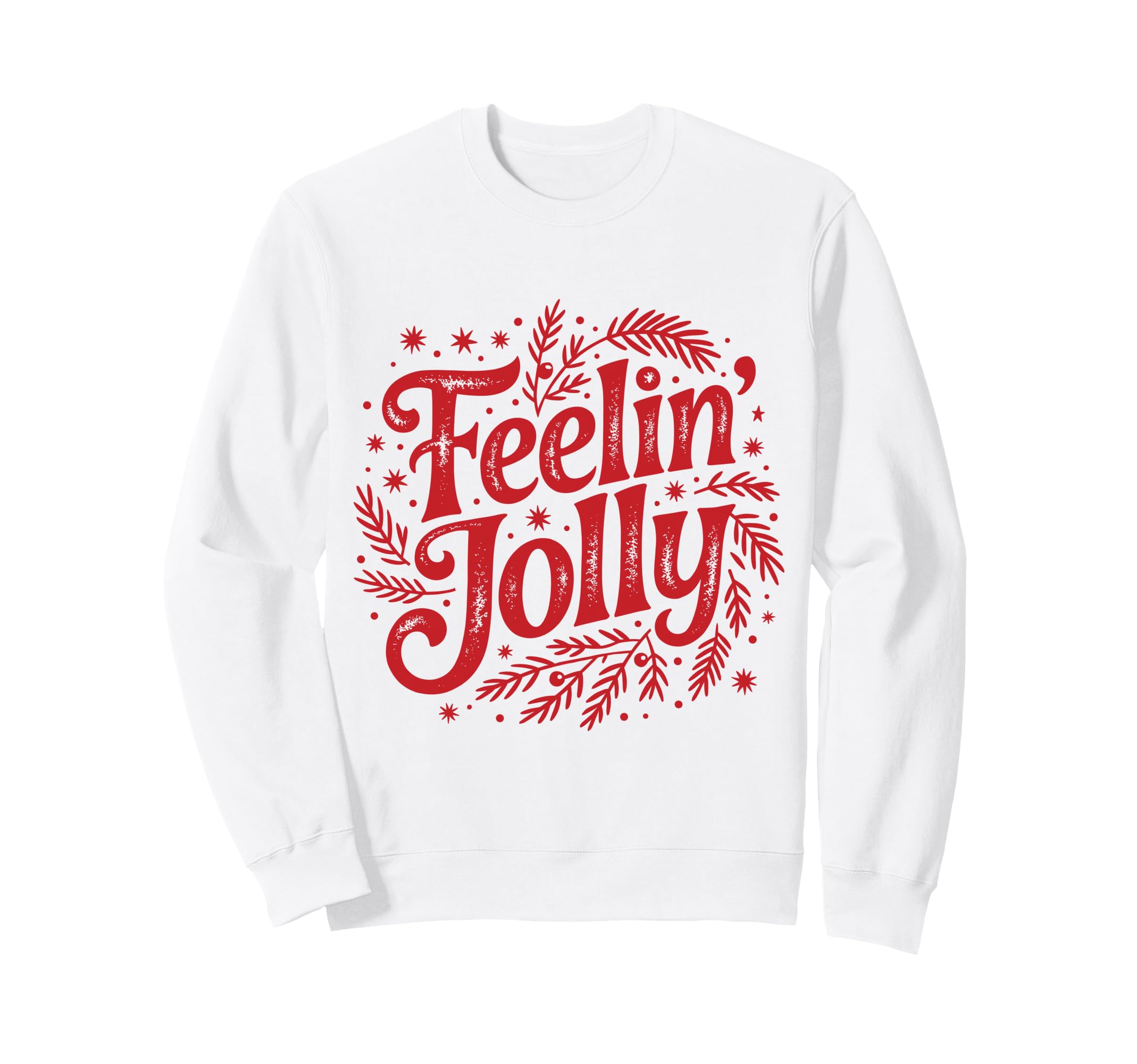 Red Feelin Jolly Distressed Holiday Sweatshirt - Unique Graphic Men Women - T-Shirt, Sweatshirt, Hoodie