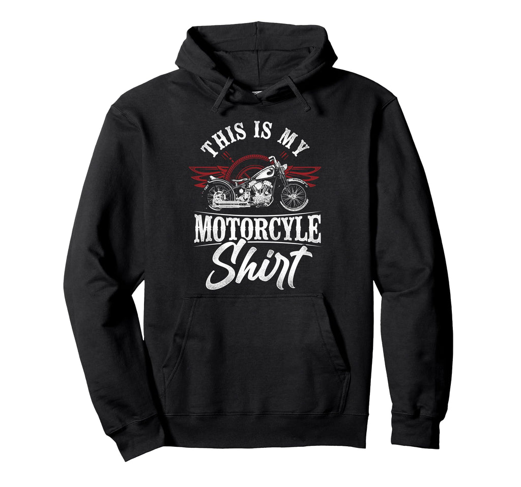 Motorcycle Biker This Is My Motorcycle Hoodie - Streetwear Style Unisex - T-Shirt, Sweatshirt, Hoodie