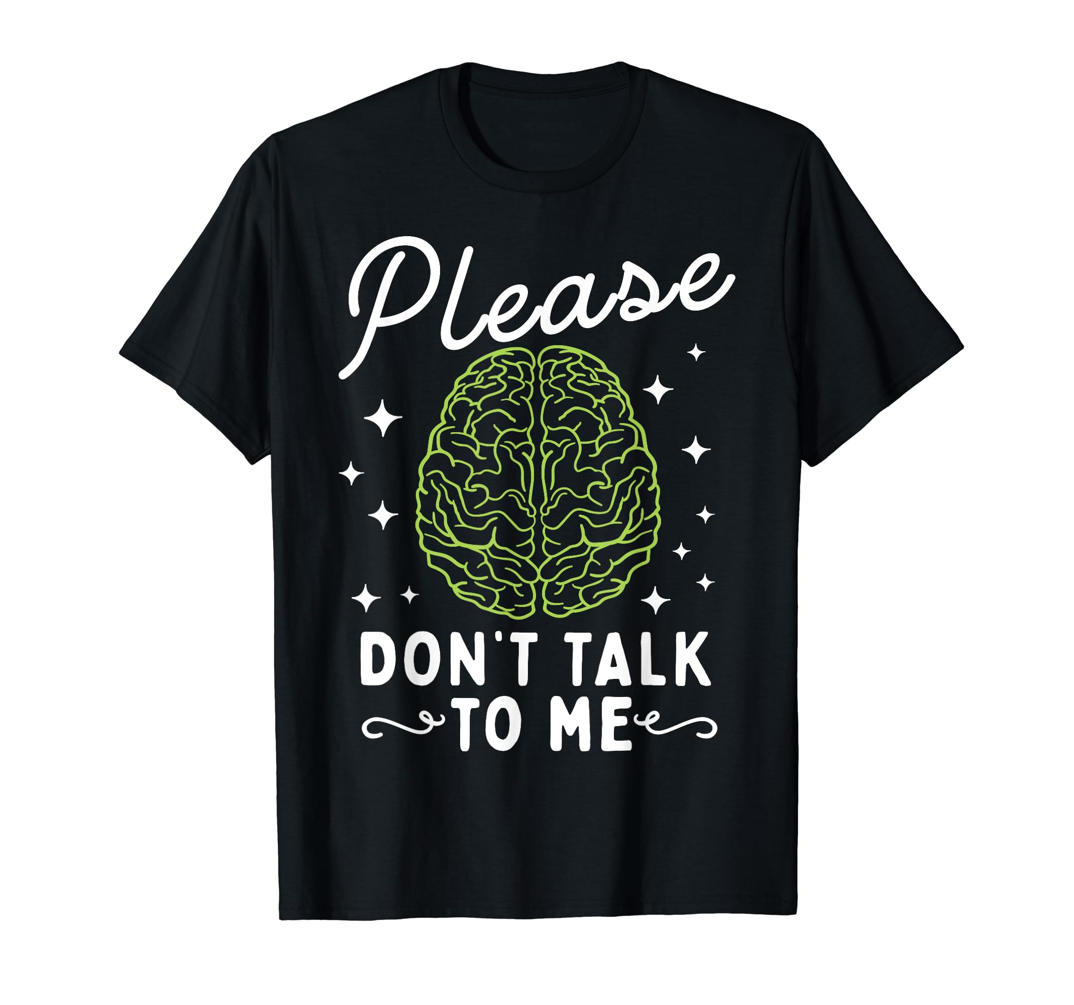 Please Dont Talk To Me Depression Mental T-Shirt - Novelty Apparel Unisex - T-Shirt, Sweatshirt, Hoodie