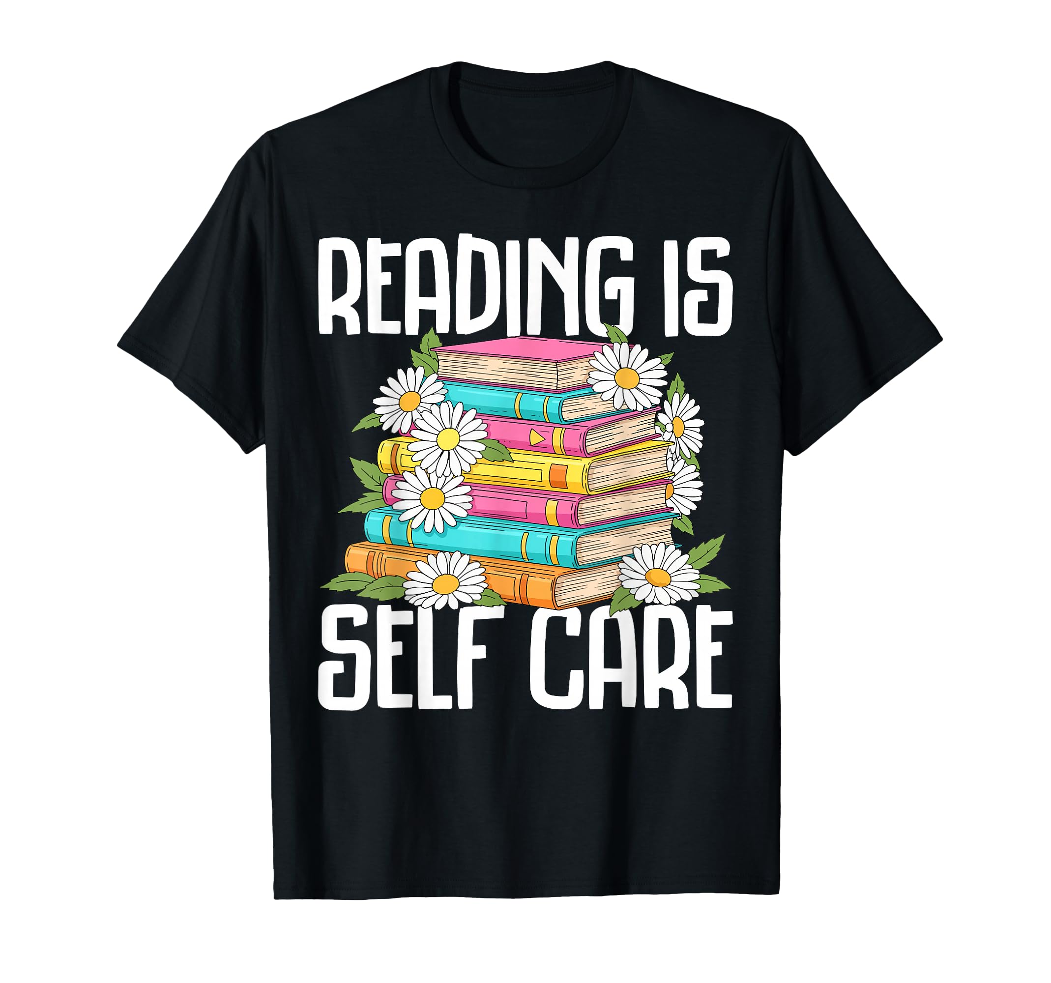 Reading Is Self Care Book Lover T-Shirt - Novelty Apparel for Adults - T-Shirt, Sweatshirt, Hoodie