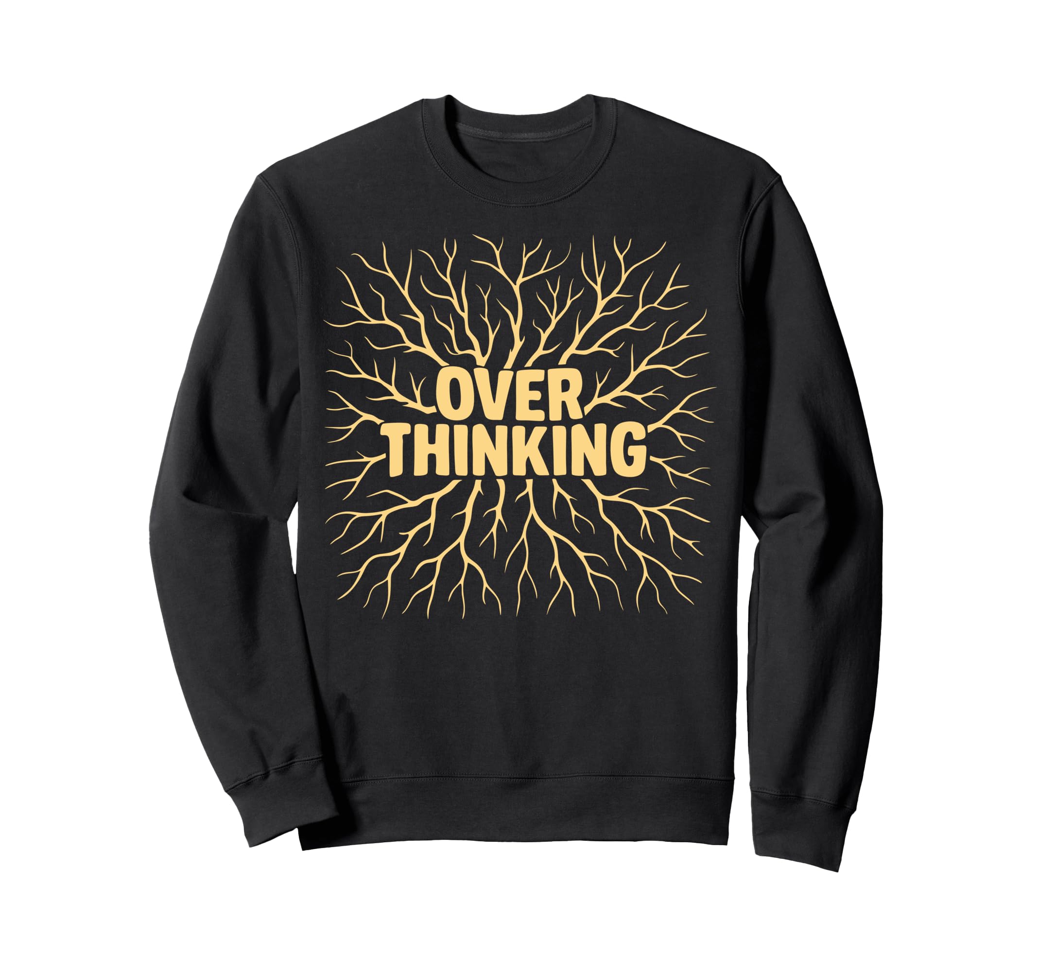 Funny Overthinking Mental Health Sweatshirt - Novelty Apparel Men Women - T-Shirt, Sweatshirt, Hoodie